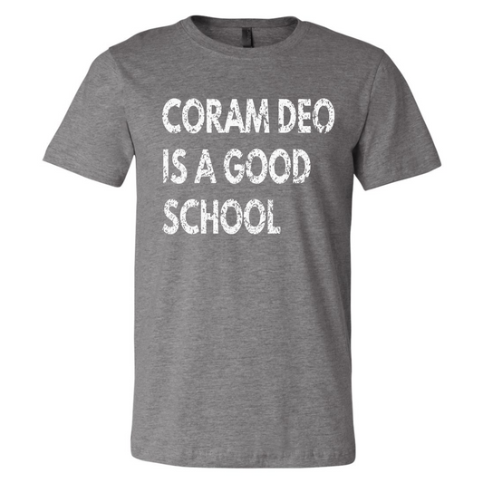 Coram Deo is a Good School Tee