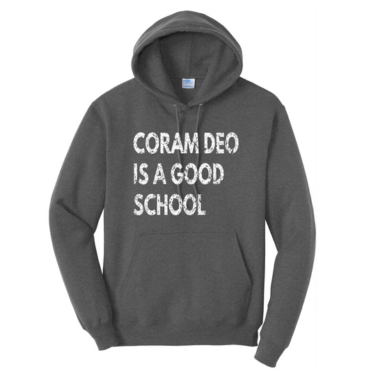 Coram Deo is a Good School Hoodie